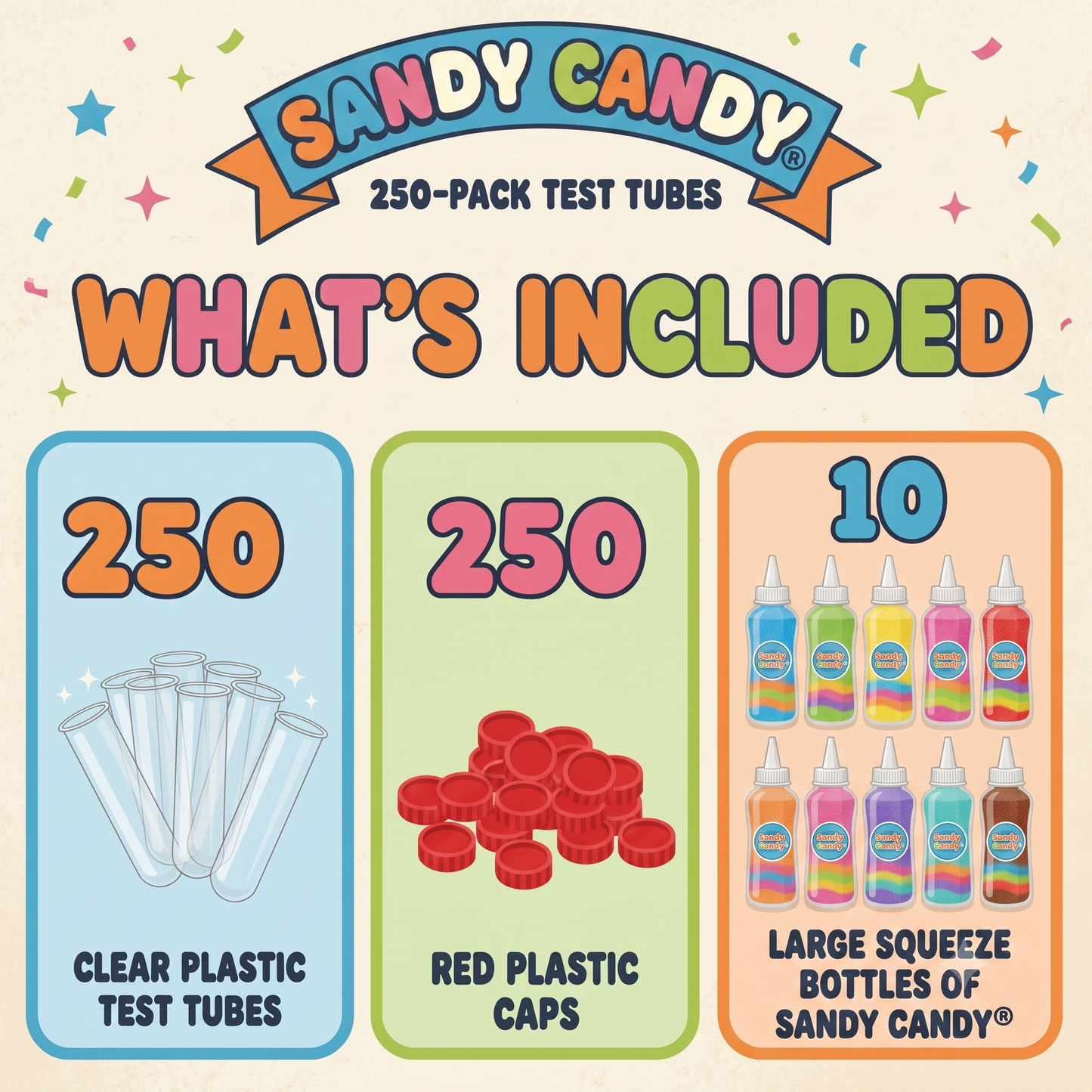 What's Included: 250 clear test tubes, 250 red caps, 10 large squeeze bottles of Sandy Candy